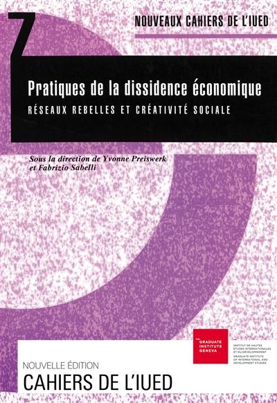 Pratiques de la dissidence économique : réseaux rebelles et créativité sociale