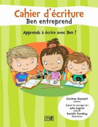 Ben entreprend : cahier d'écriture