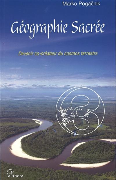 Géographie sacrée : devenir co-créateur du cosmos terrestre