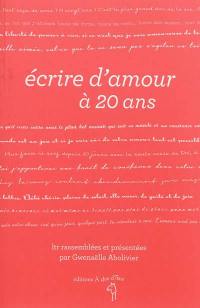 Ecrire d'amour à 20 ans