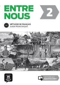 Entre nous 2 : méthode de français, A2 : guide pédagogique