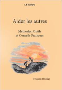 Aider les autres : méthodes, outils et conseils pratiques