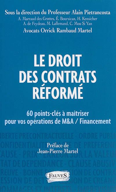 Le droit des contrats réformé : 60 points-clés à maîtriser pour vos opérations de M&A-financement