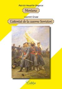 Mentana. L'attentat de la caserne Serristori : les zouaves pontificaux face à une tentative de coup d'Etat