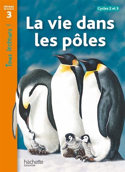 La vie dans les pôles, cycles 2 et 3 : niveau de lecture 3