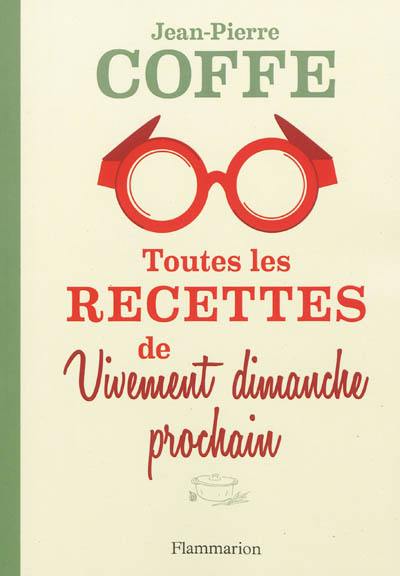 Toutes les recettes de Vivement dimanche prochain