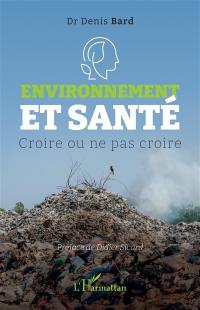 Environnement et santé : croire ou ne pas croire