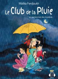 Le club de la pluie. Le club de la pluie au pensionnat des mystères