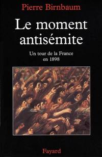 Le moment antisémite : un tour de la France en 1898