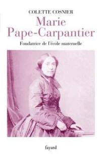 Marie Pape-Carpantier : la véritable fondatrice de l'école maternelle