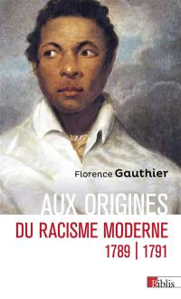 Aux origines du racisme moderne : 1789-1791