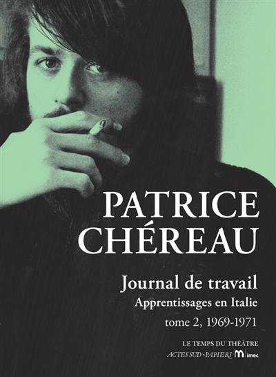 Journal de travail. Vol. 2. 1969-1971 : apprentissages en Italie