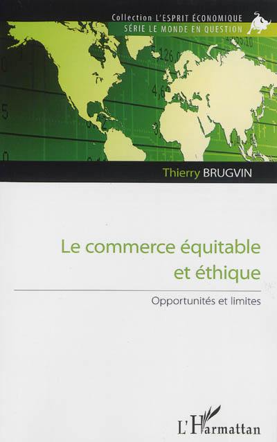 Le commerce équitable et éthique : opportunités et limites