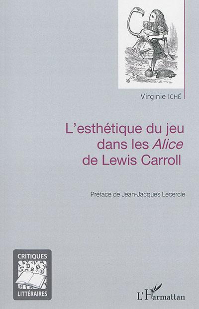 L'esthétique du jeu dans les Alice de Lewis Carroll