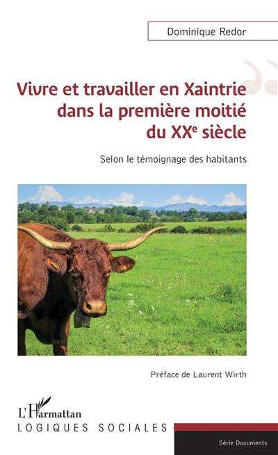 Vivre et travailler en Xaintrie dans la première moitié du XXe siècle : selon le témoignage des habitants