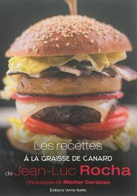 Les recettes à  la graisse de canard de Jean-Luc Rocha