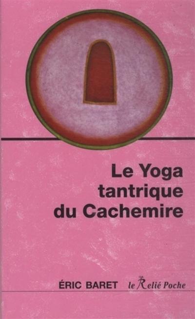 Le yoga tantrique du Cachemire