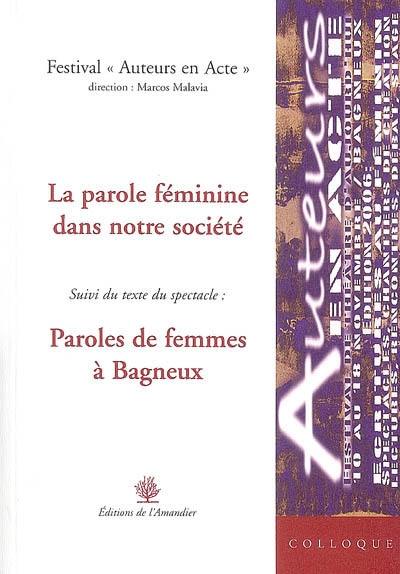 La parole féminine dans notre société. Paroles de femmes à Bagneux : texte du spectacle