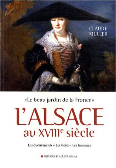 L'Alsace au XVIIIe siècle : le beau jardin de la France