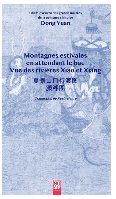 Montagnes estivales en attendant le bac, Vue des rivières Xiao et Xiang : Dong Yuan