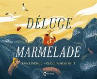 Déluge et marmelade