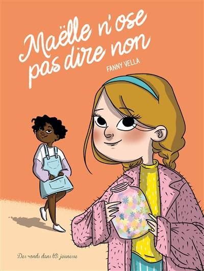 Maëlle n'ose pas dire non