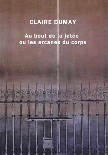 Au bout de la jetée ou Les arcanes du corps