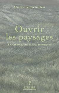 Ouvrir les paysages : le rythme de nos saisons intérieures