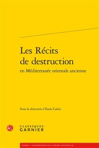 Les essais de destruction en Méditerranée orientale ancienne