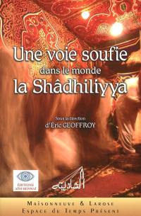 Une voie soufie dans le monde : la shâdhiliyya