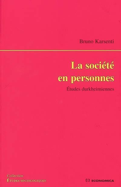 La société en personnes : études durkheimiennes