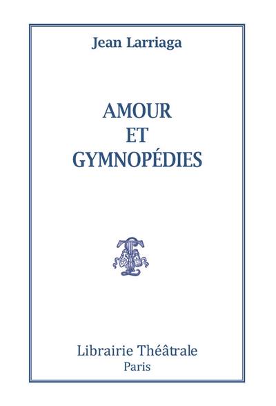 Amour et gymnopédies