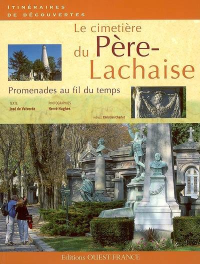 Le cimetière du Père-Lachaise : promenades au fil du temps