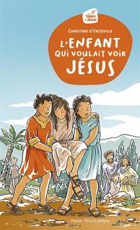 L'enfant qui voulait voir Jésus