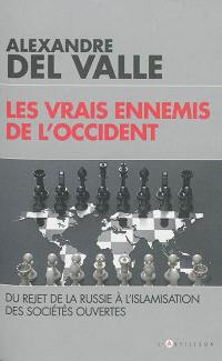 Les vrais ennemis de l'Occident : du rejet de la Russie à l'islamisation des sociétés ouvertes