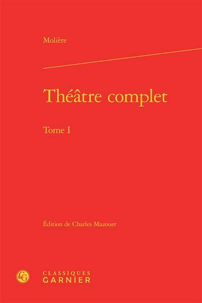 Théâtre complet. Vol. 1