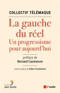 La gauche du réel : un progressisme pour aujourd'hui