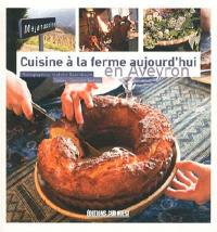 Cuisine à la ferme aujourd'hui en Aveyron