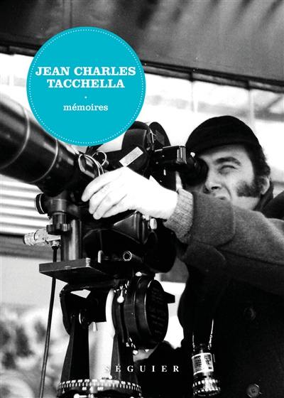 Jean Charles Tacchella : mémoires