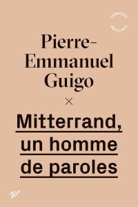 Mitterrand, un homme de paroles