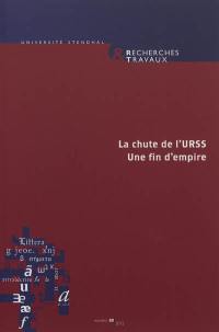 Recherches & travaux, n° 80. La chute de l'URSS : une fin d'empire