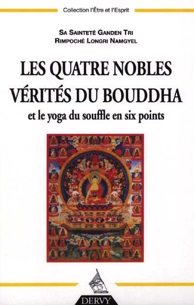 Les quatre nobles vérités du Bouddha et le yoga du souffle en six points