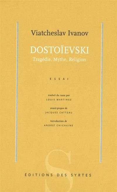 Dostoïevski : tragédie, mythe, mystique