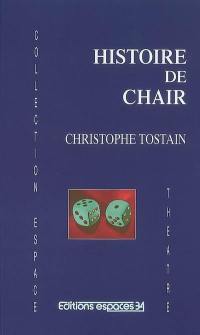 Histoire de chair ou Comment peut naître l'envie de tuer... : théâtre