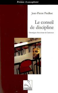 Le conseil de discipline : chroniques d'un retour du Cameroun