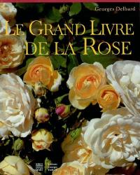 Le grand livre de la rose