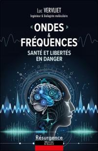 Ondes & fréquences : santé et libertés en danger