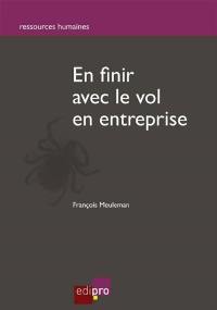 En finir avec le vol en entreprise