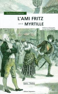 L'ami Fritz. Myrtille : opéra-théâtre