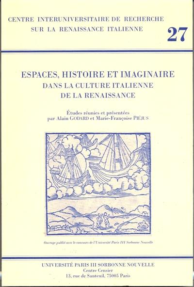 Espaces, histoire et imaginaire dans la culture italienne de la Renaissance